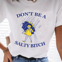 Load image into Gallery viewer, Don’t Be A Salty Bitc$ Tshirt
